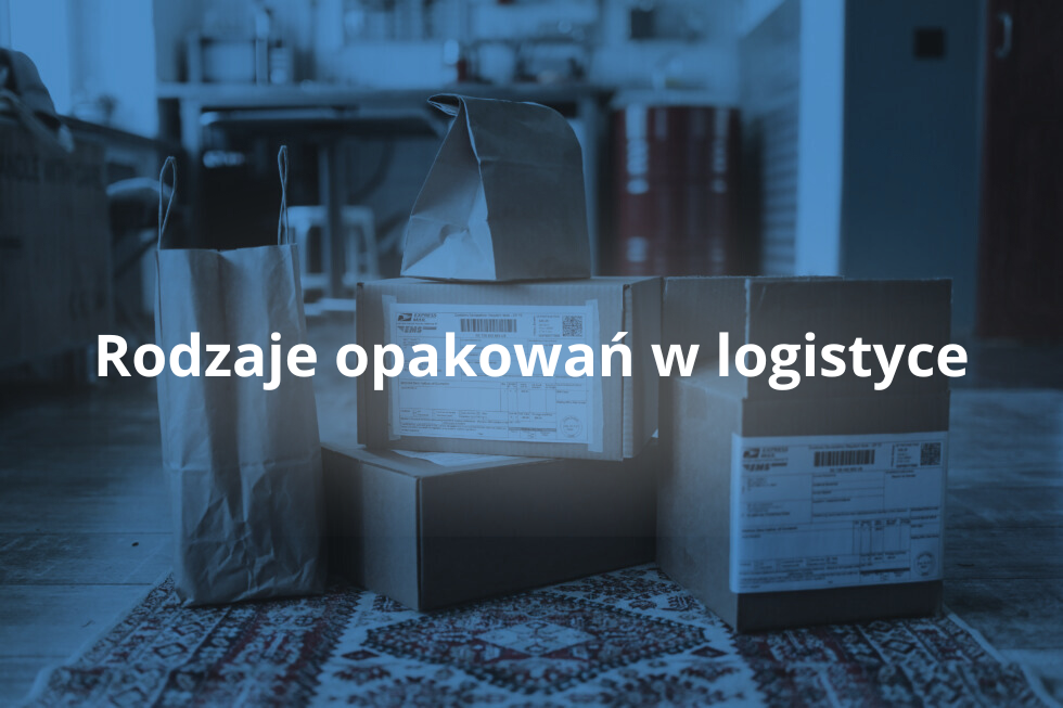 Rodzaje opakowań w logistyce