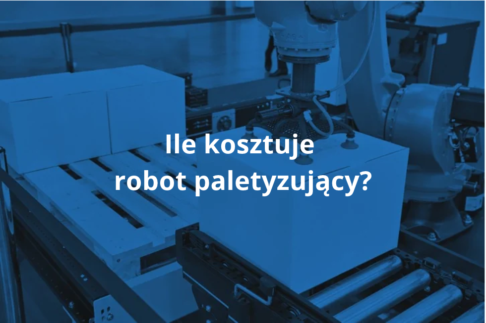 Ile kosztuje robot paletyzujący?